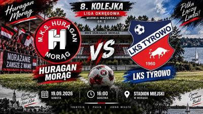 Huragan Morąg – LKS Tyrowo. Gramy o kolejne trzy punkty!